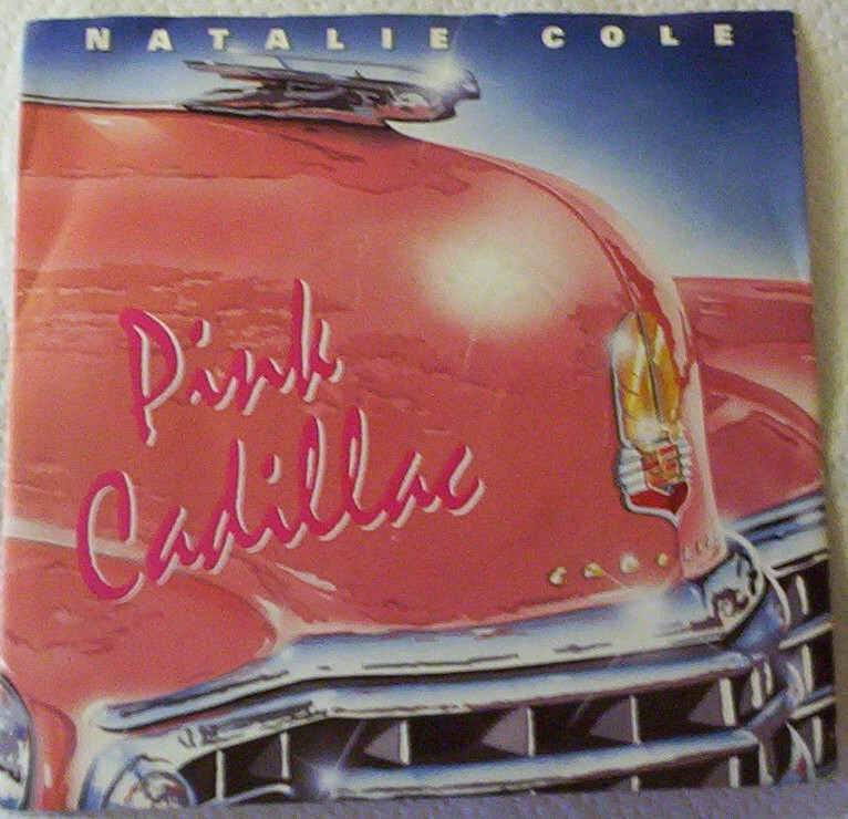Cole, Natalie - Pink Cadillac - B Side: I Wanna Be That Woman