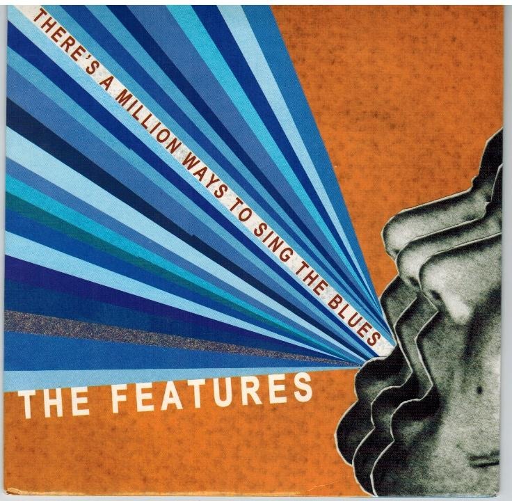 Features - There's A Million Ways To Sing The Blues - B Side: See You Through